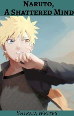 Naruto, A Shattered Mind