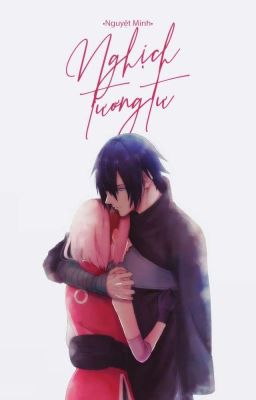 [ Naruto fanfic/ Sasusaku ] Tái Sinh_ Nghịch Tương Tư !