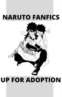 Naruto Fanfics up for adoption :D / Me reacting to my discontinued fanfics