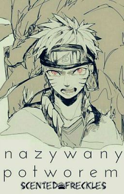 Naruto || Nazywany Potworem  ✔