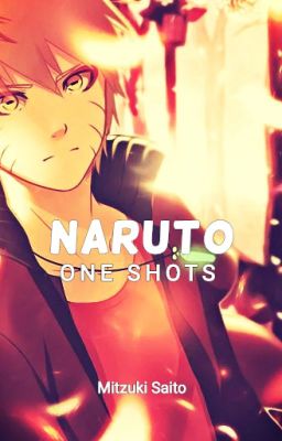 Naruto [ONE - SHOTS] HIATUS