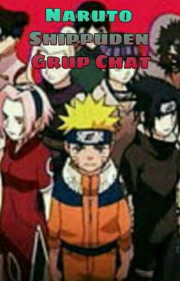 Naruto Shippuden Grup Chat