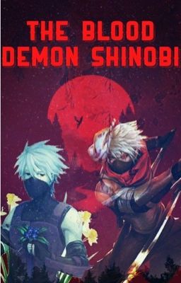 Naruto / Shippuden : The Blood Demon Shinobi ( Male Reader ) 