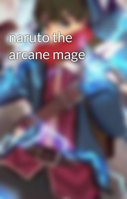 naruto the arcane mage