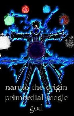 naruto the Primordial Magic God