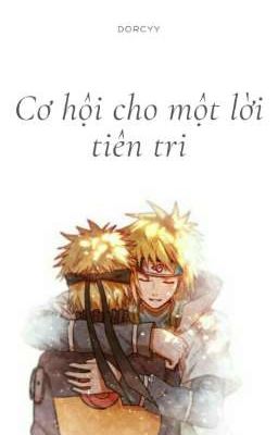 [Naruto time travel fanfic] Cơ hội cho một lời tiên tri