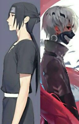 [Naruto +  Tokyo Ghoul] Chút ôn nhu cuối cùng