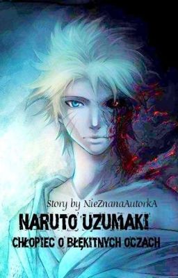 Naruto Uzumaki- Chłopiec o błękitnych oczach