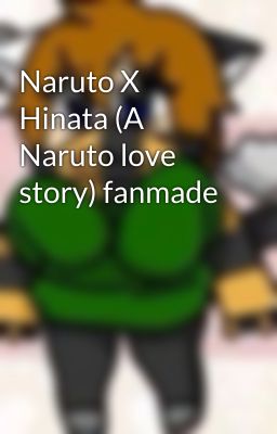 Naruto X Hinata (A Naruto love story) fanmade