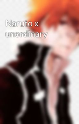 Naruto x unordinary