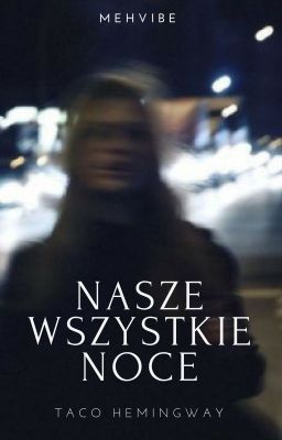 nasze wszystkie noce//{taco hemingway} //zawieszone//