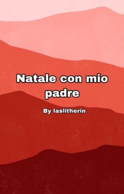 Natale  con mio padre (one-shot)