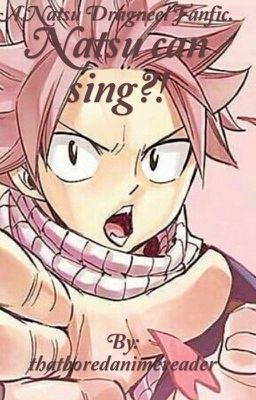 Natsu can sing?!