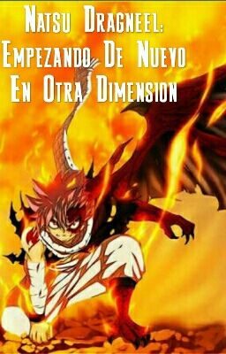 Natsu Dragneel: Empezando De Nuevo En Otra Dimensión