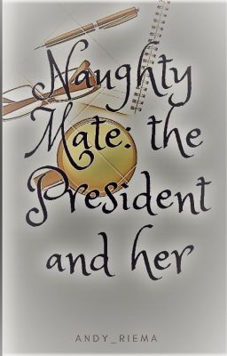 NAUGHTY MATE: THE PRESIDENT AND HER