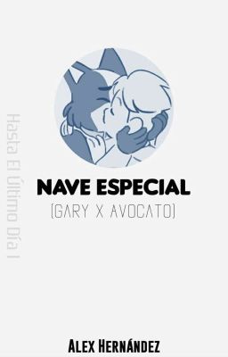 Nave Especial (Gary x Avocato)