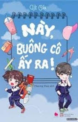 Này, buông cô ấy ra 