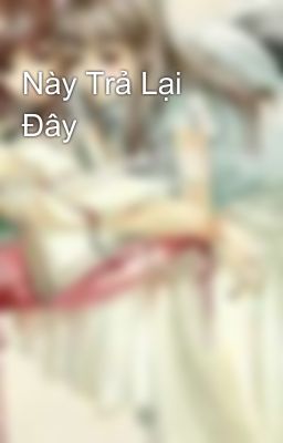 Này Trả Lại Đây