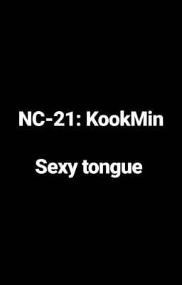 |NC-21 - Two Shot| |KookMin| Sexy Tongue 