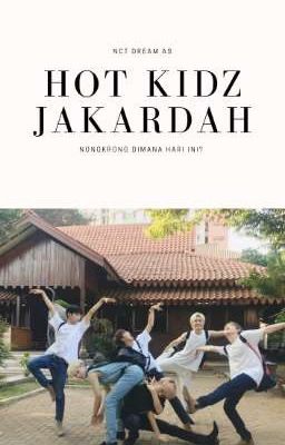 NCT DREAM AS : HOT KIDZ JAKARDAH ☀️