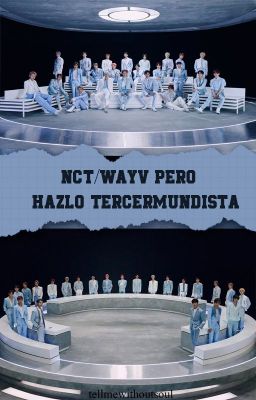 NCT/WAYV pero hazlo tercermundista