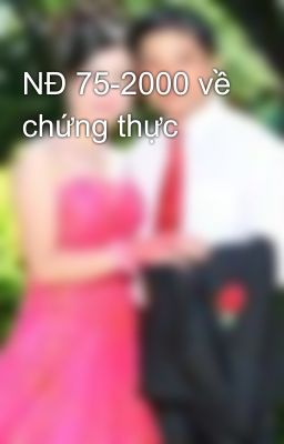 NĐ 75-2000 về chứng thực