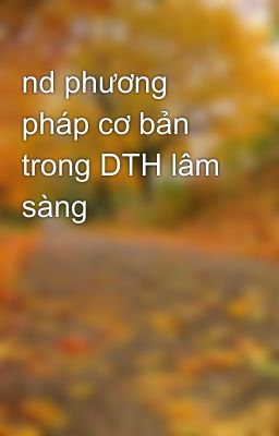 nd phương pháp cơ bản trong DTH lâm sàng