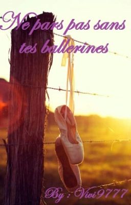 Ne Pars Pas Sans Tes Ballerines ( Wattys 2016 )