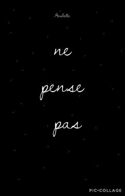 ne pense pas