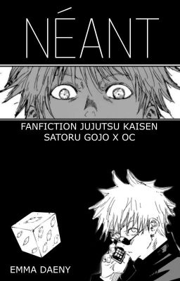 Néant | Satoru Gojo x oc | Fanfiction Jujutsu Kaisen [TERMINÉE]