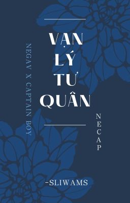 |NeCap| Vạn lý tư quân