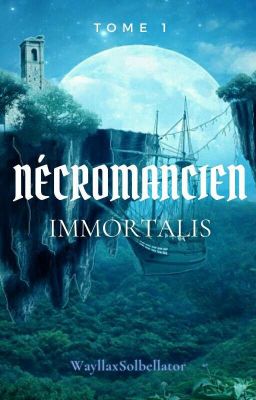 NÉCROMANCIEN:Immortalis TOME 1 