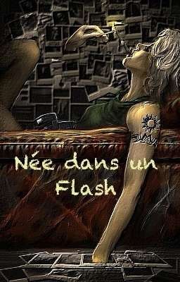 Née dans un Flash [TERMINÉ]