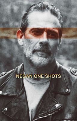 Negan »One-Shots ↪EN EDICIÓN