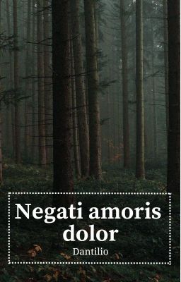 Negati amoris dolor - Dantilio