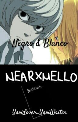 Negro & Blanco [Death Note (MelloxNear) Yaoi]