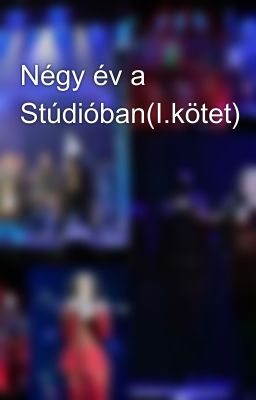 Négy év a Stúdióban(I.kötet) 