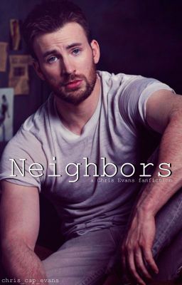 Neighbors - a Chris Evans fanfiction