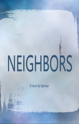 Neighbors (Excerpt)