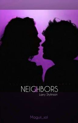 NEIGHBORS - One shot [L.S]