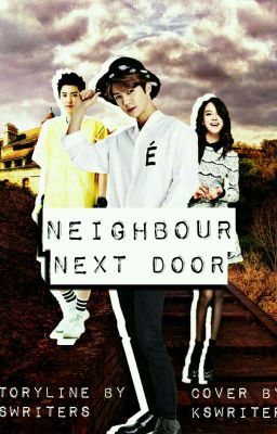 NEIGHBOUR NEXT DOOR