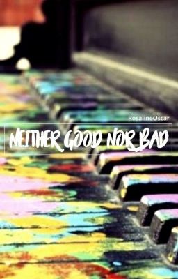 Neither good nor bad