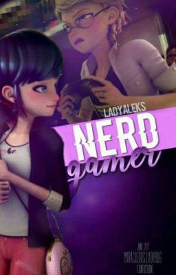 nerd gamer ︴miraculous