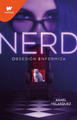 Nerd: obsesión enfermiza [Libro 1 y 2, COMPLETOS] [Ya en físico]