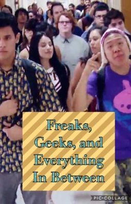 Nerds, Geeks, Freaks And Everything In Between