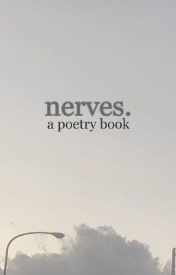 nerves ~ a poetry book