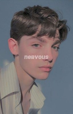 nervous ━━ timothée chalamet