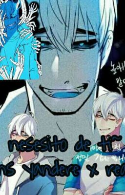 Nesesito de ti~, Sans Yandere X Reader