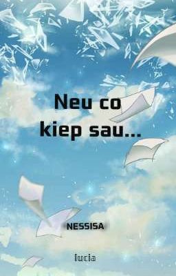 [Nessisa]Nếu có kiếp sau.... 