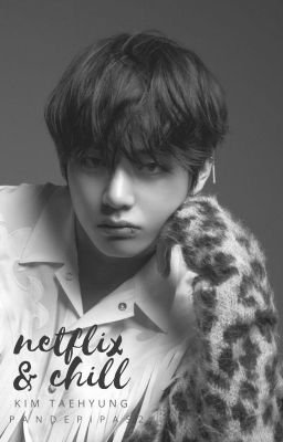 netflix & chill ━ k. taehyung